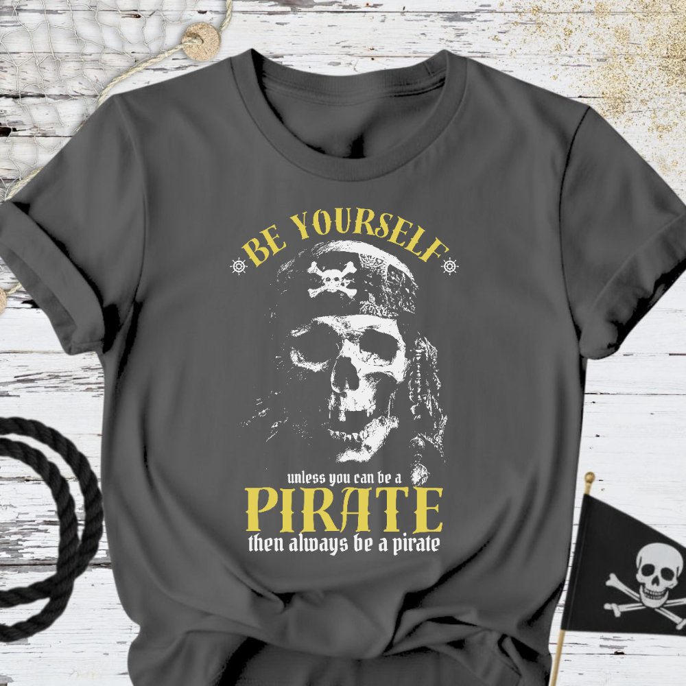 Always Be a Pirate T-Shirt