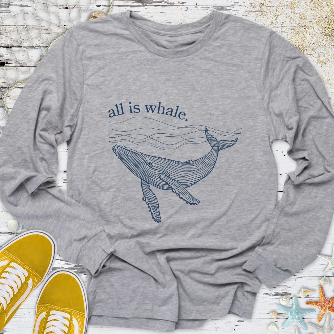 All Is Whale Long Sleeve Tee