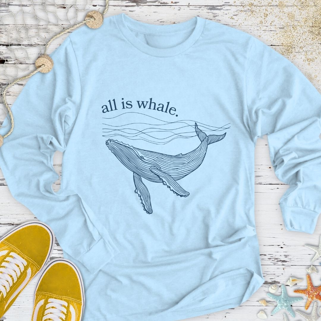 All Is Whale Long Sleeve Tee