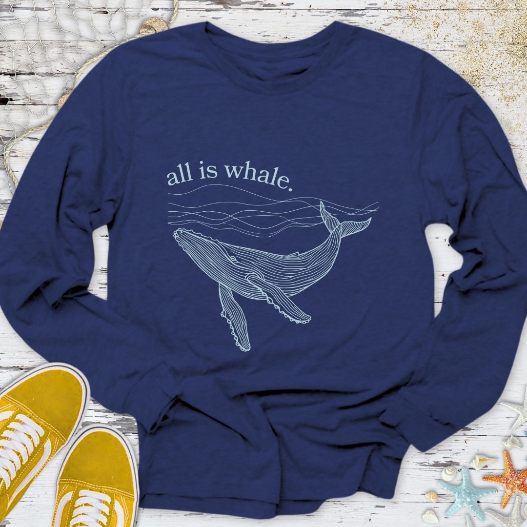 All Is Whale Long Sleeve Tee