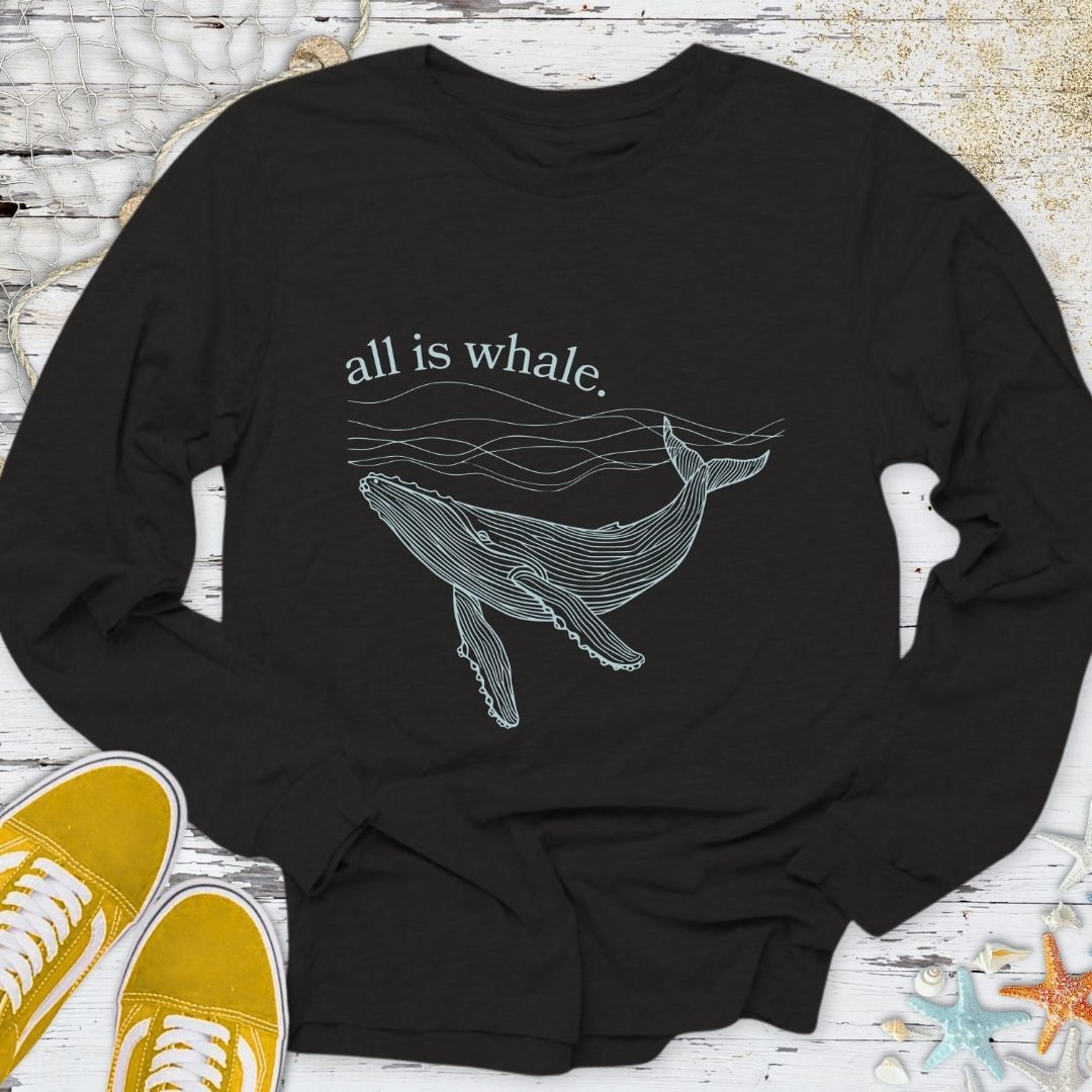 All Is Whale Long Sleeve Tee