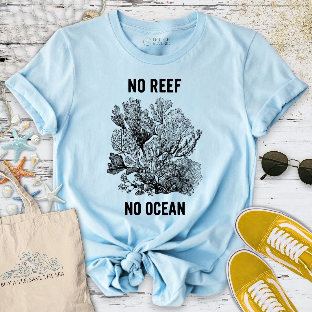 No Reef No Ocean T-Shirt