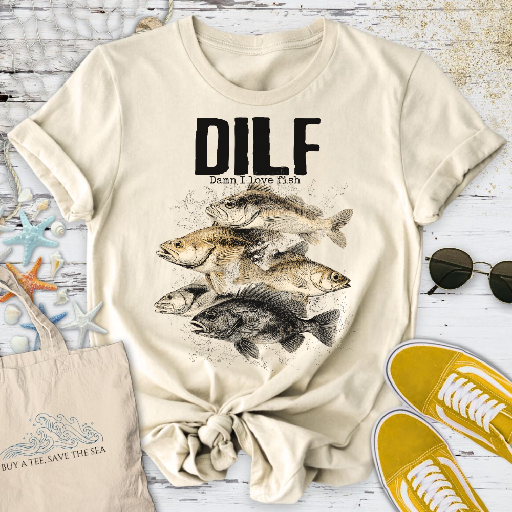DILF Damn I Love Fish T-Shirt