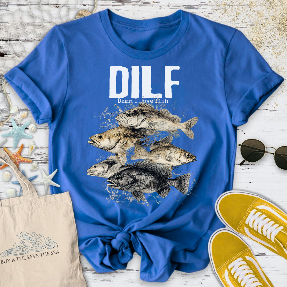 DILF Damn I Love Fish T-Shirt