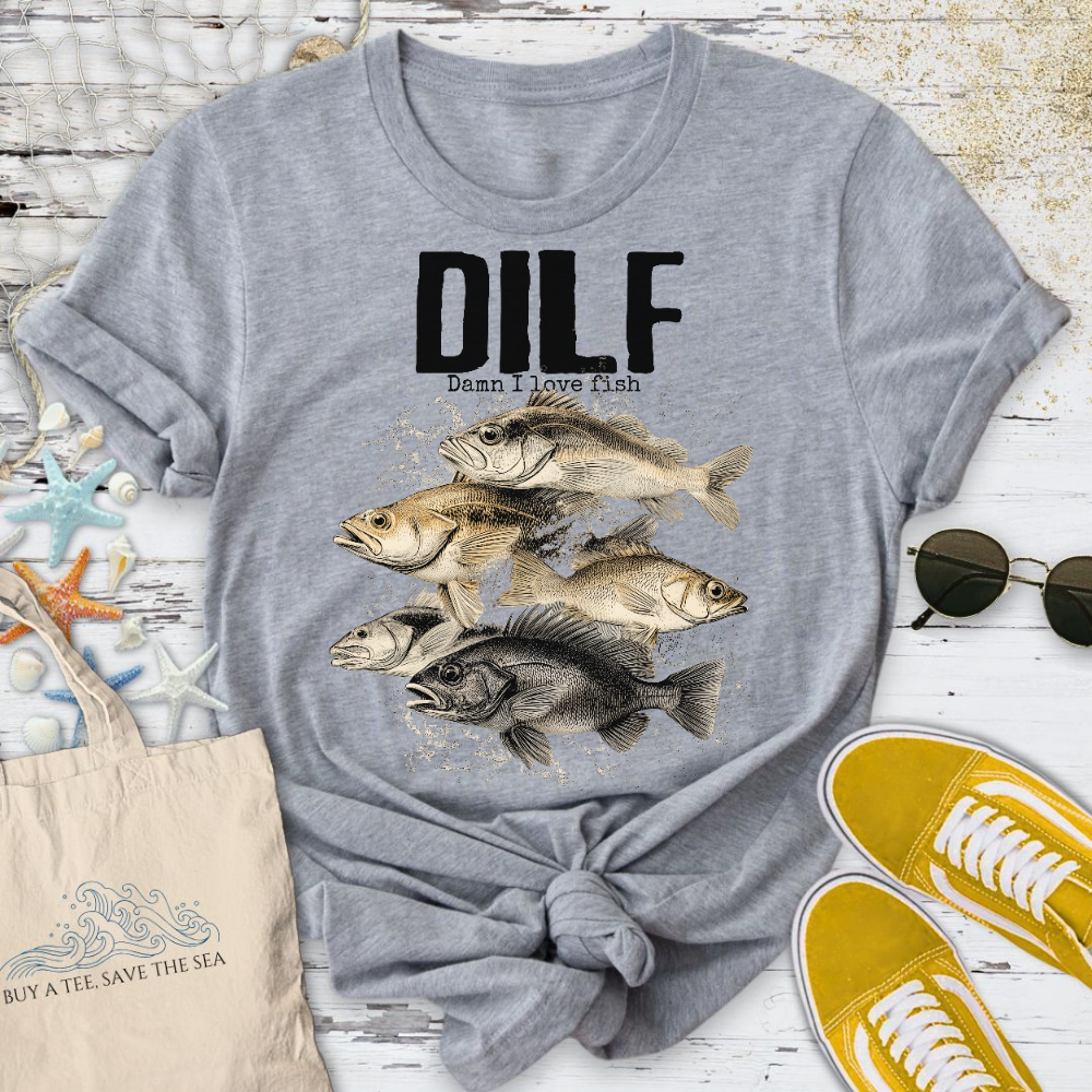 DILF Damn I Love Fish T-Shirt