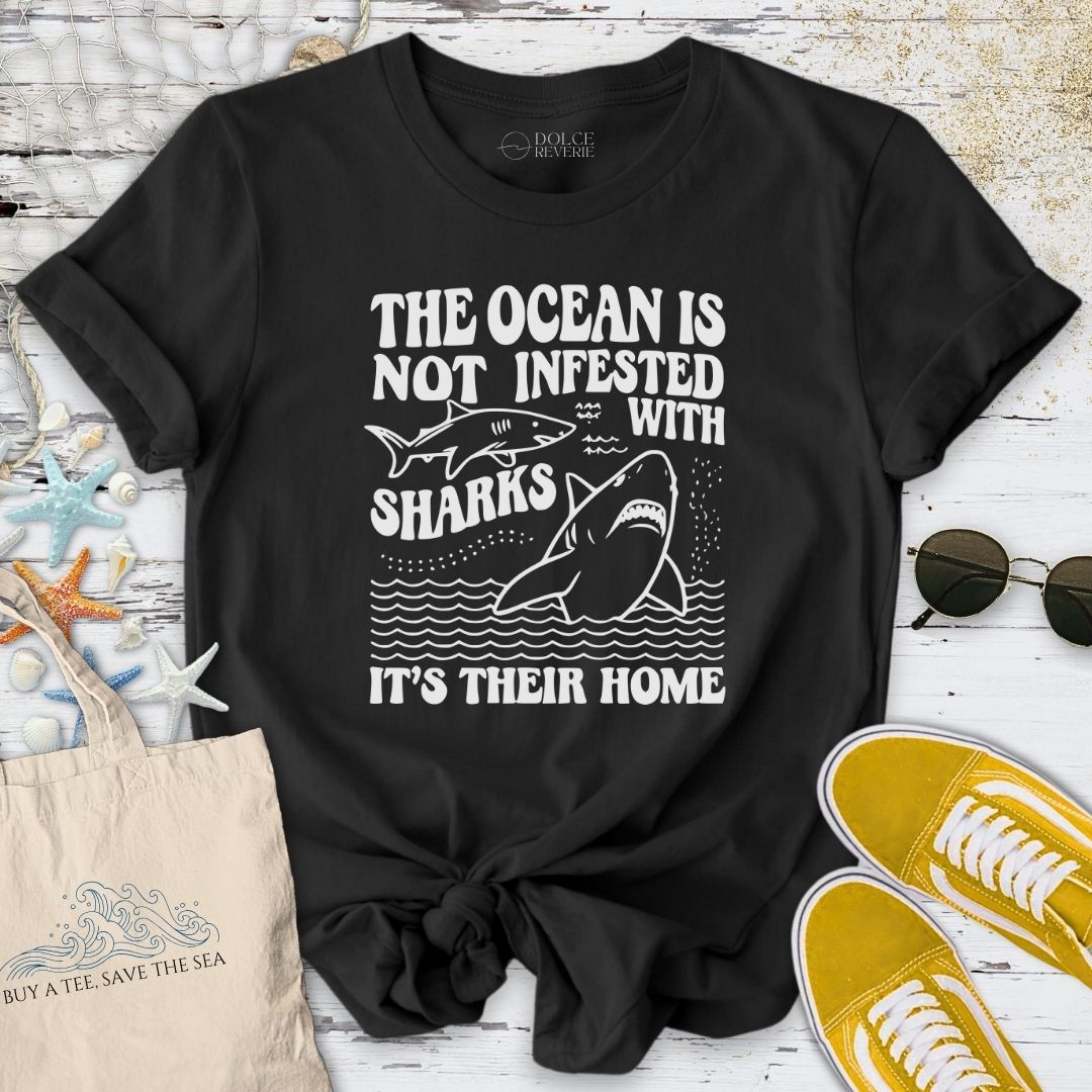 The Ocean Is Not Infested With Sharks T-Shirt