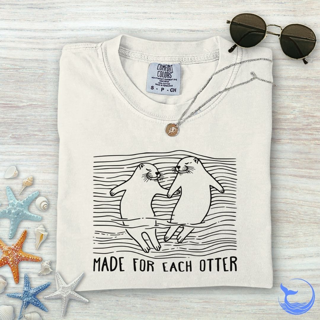 Made For Each Otter Comfort Colors T-Shirt