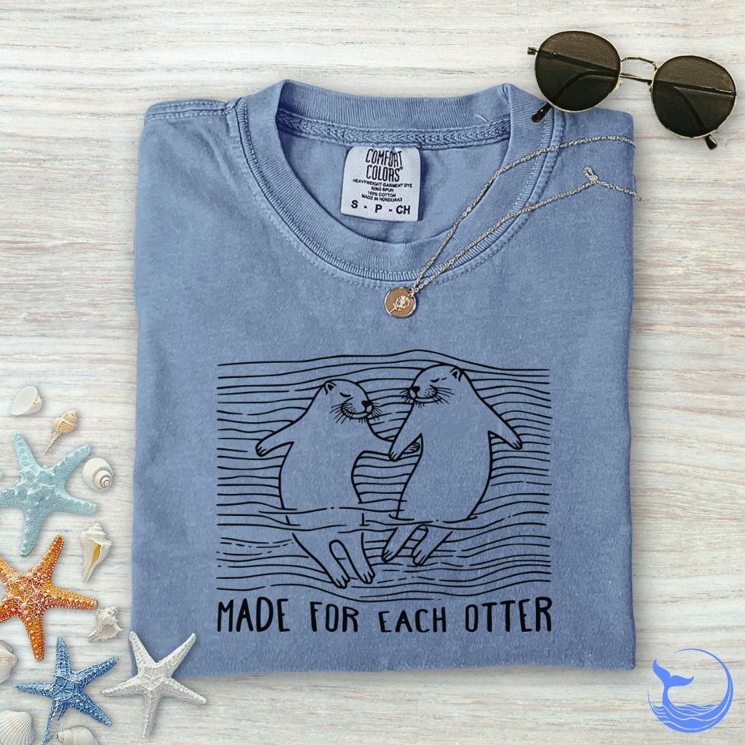 Made For Each Otter Comfort Colors T-Shirt