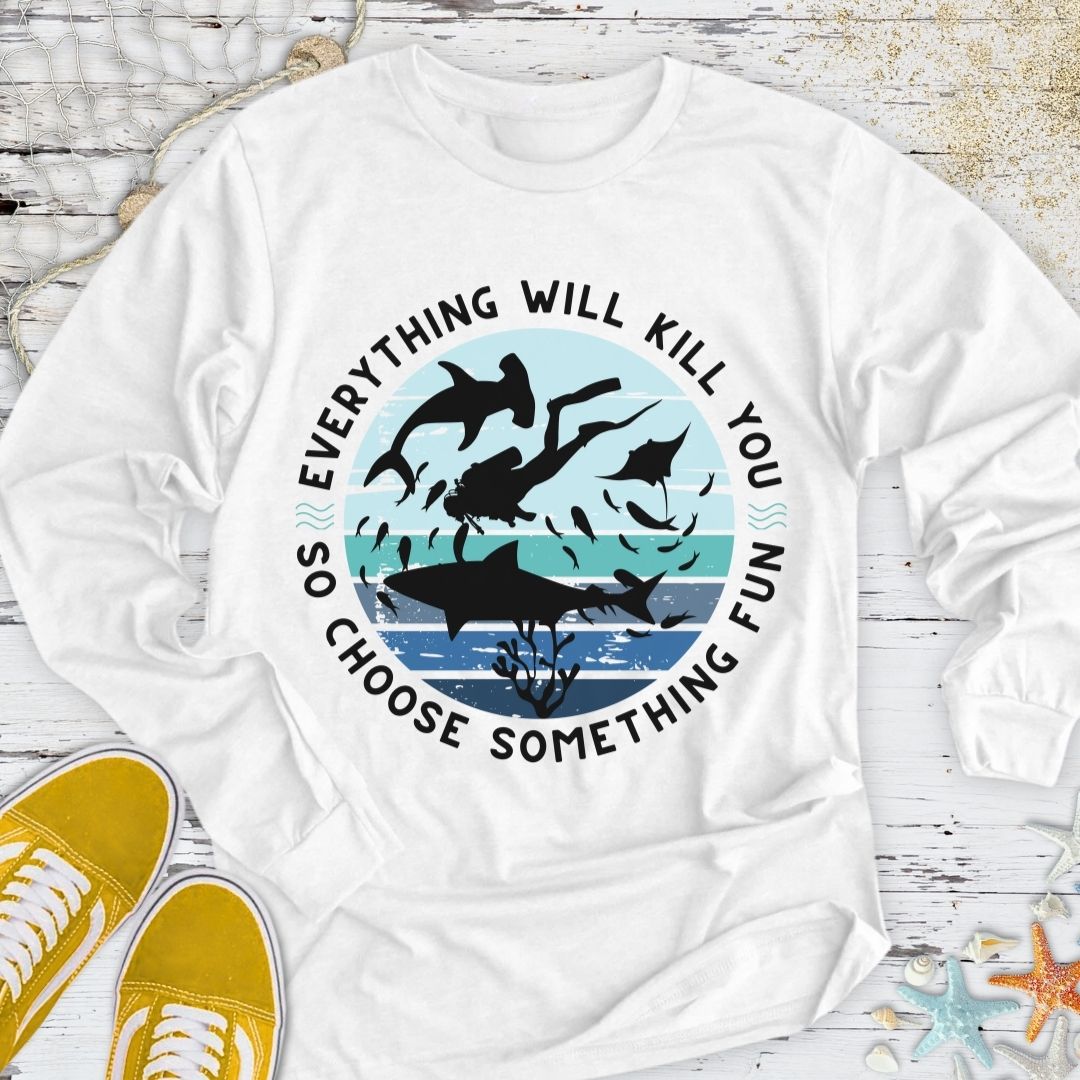 Everything Will Kill You Long Sleeve Tee