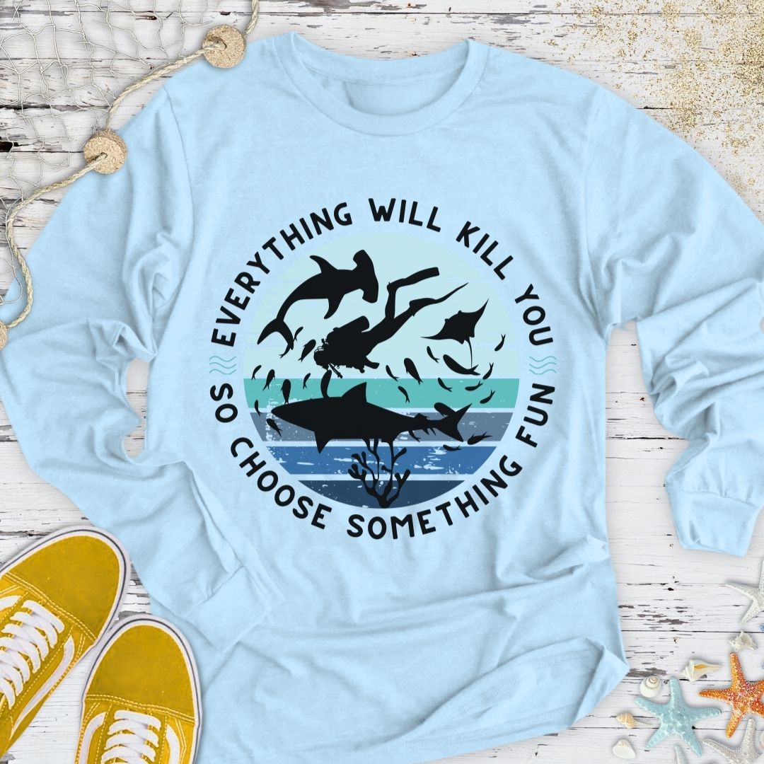 Everything Will Kill You Long Sleeve Tee
