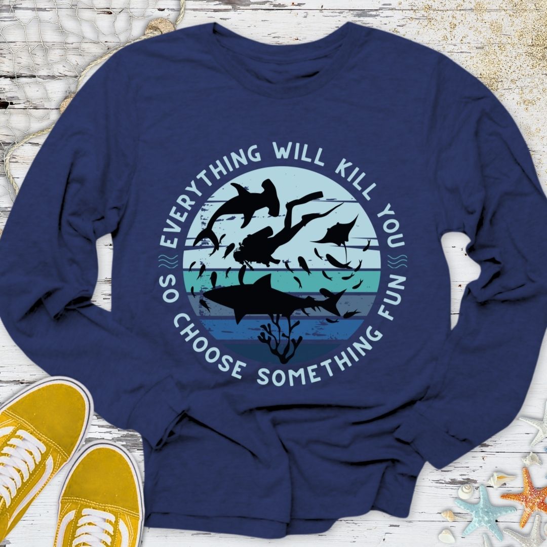 Everything Will Kill You Long Sleeve Tee