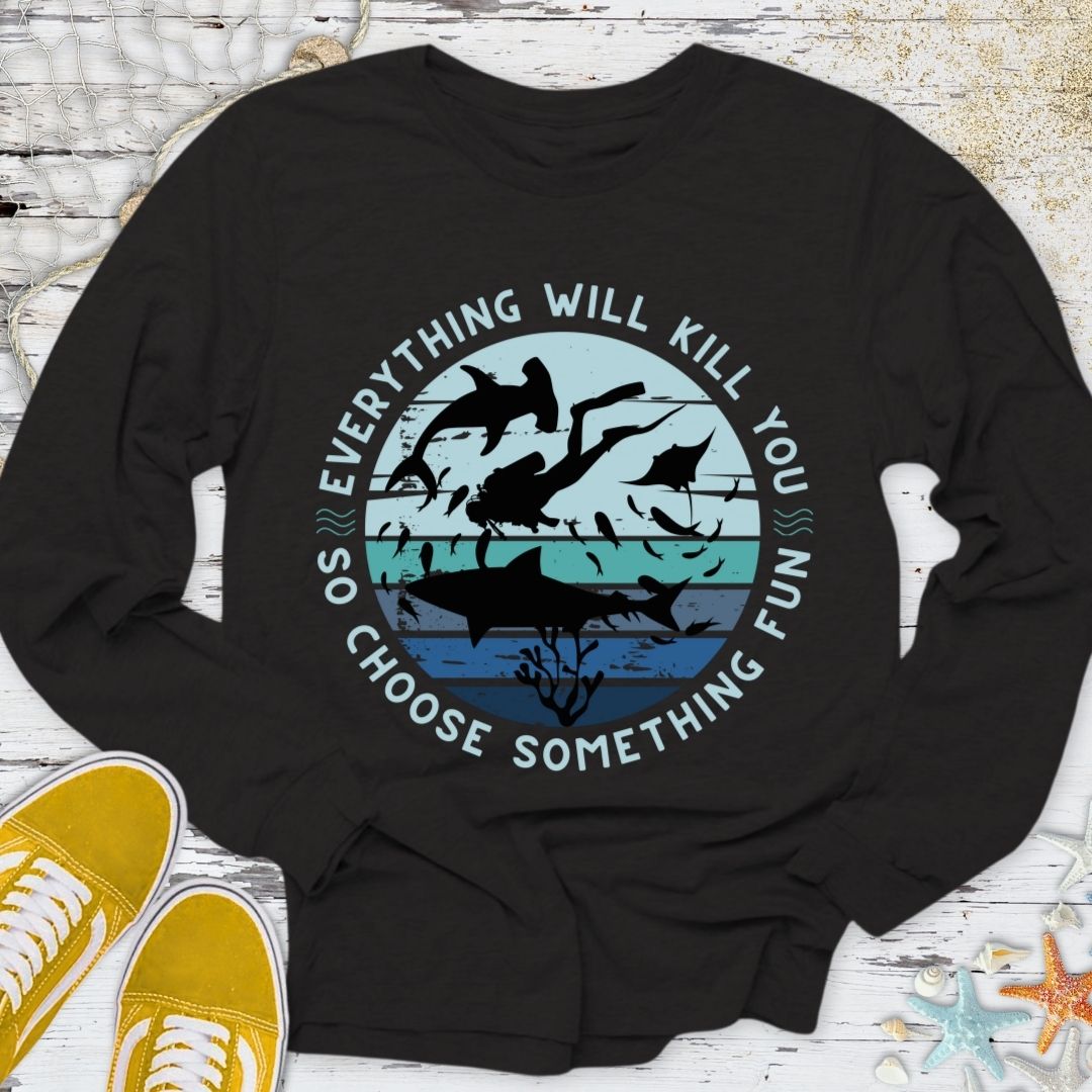 Everything Will Kill You Long Sleeve Tee