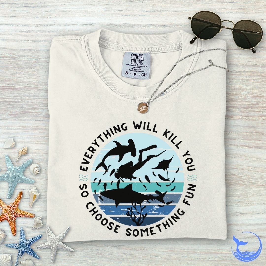 Everything Will Kill You Comfort Colors T-Shirt