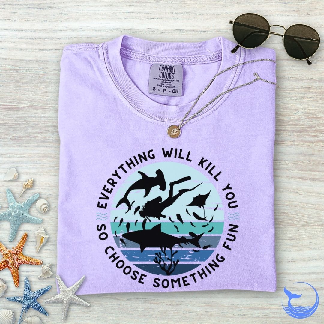 Everything Will Kill You Comfort Colors T-Shirt