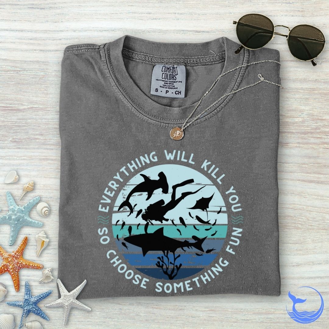 Everything Will Kill You Comfort Colors T-Shirt