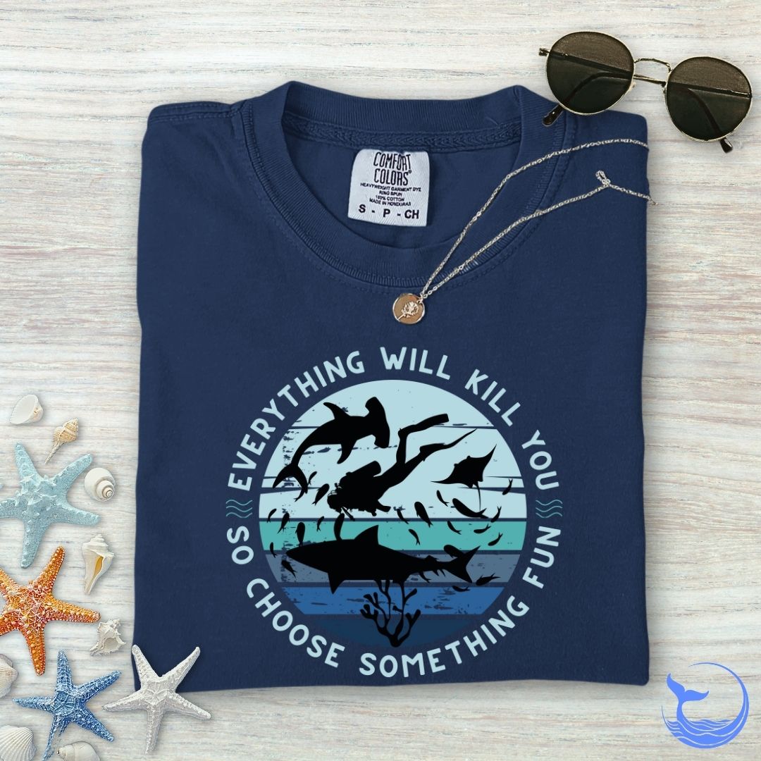 Everything Will Kill You Comfort Colors T-Shirt