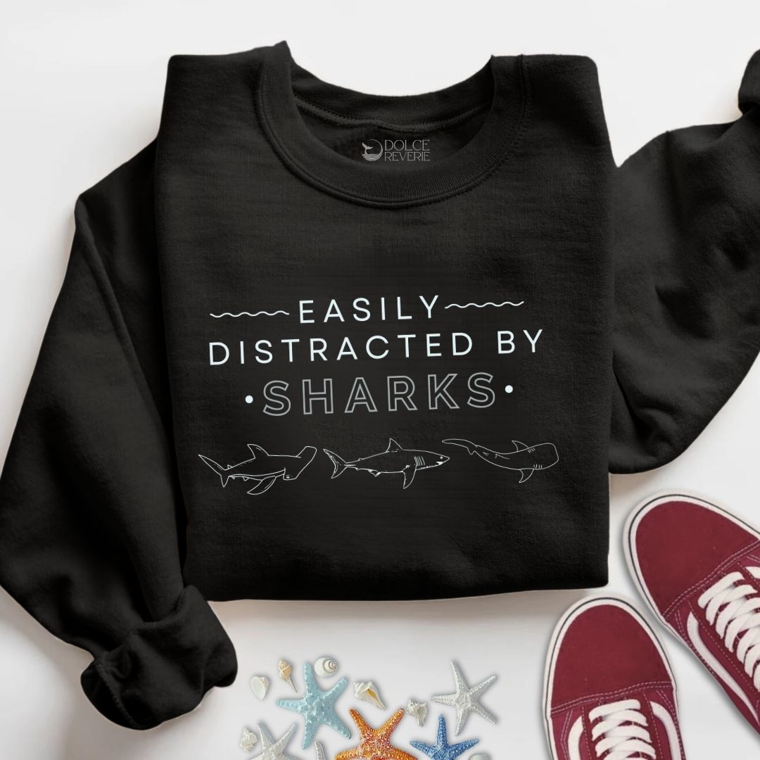 Easily Distracted By Sharks Sweatshirt