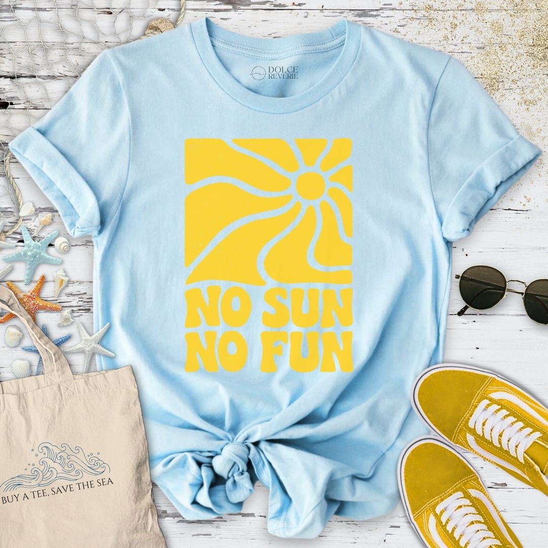 No Sun No Fun T-Shirt