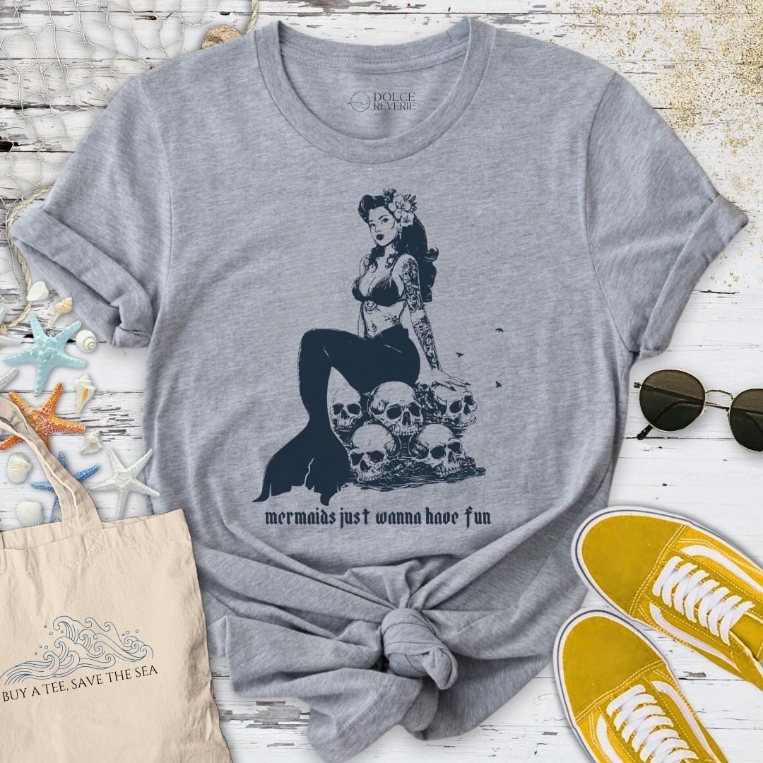 Mermaids Wanna Have Fun T-Shirt