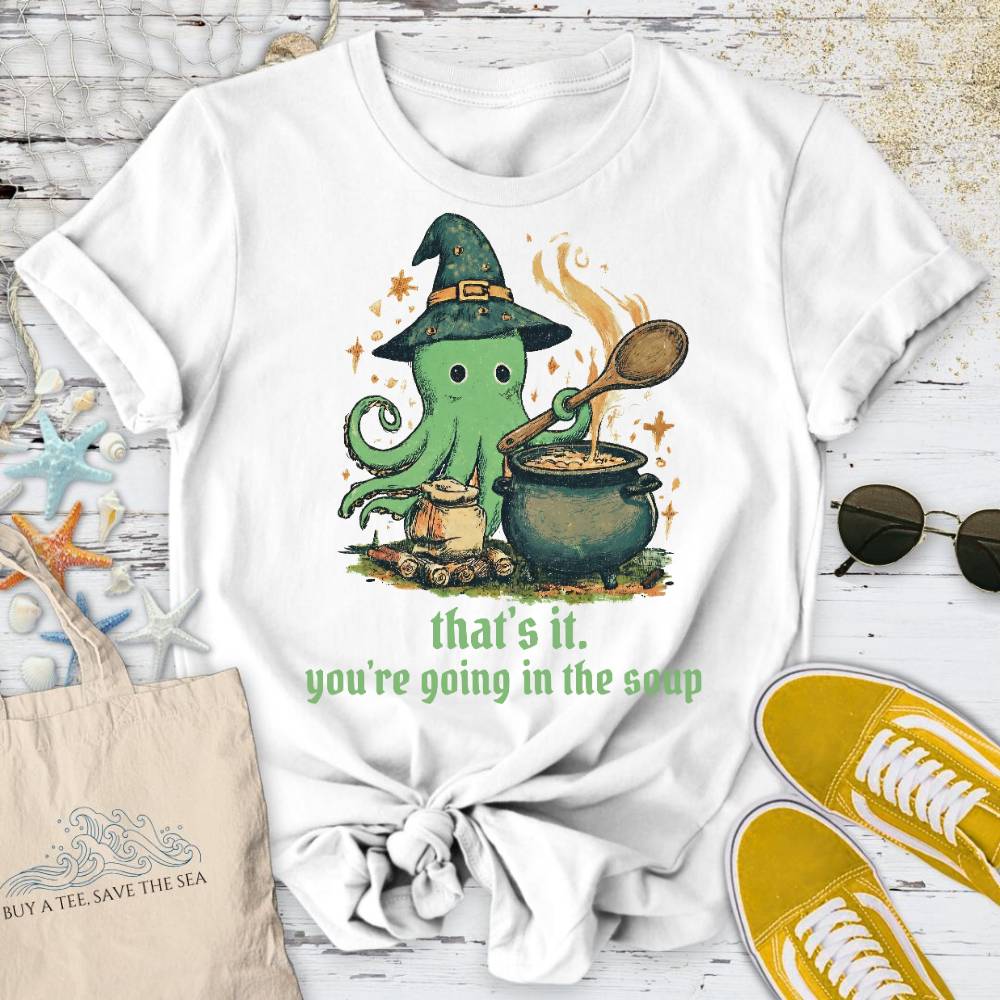 You're Going In The Soup, Octopus T-Shirt