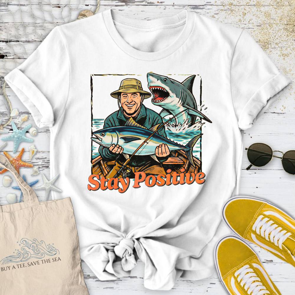 Stay Positive, Shark T-Shirt