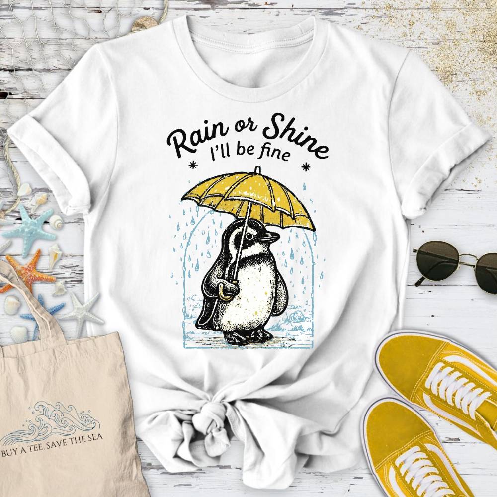 Rain Or Shine I'll Be Fine, Penguin T-Shirt