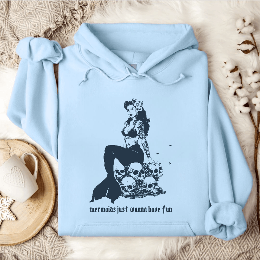 Mermaids Wanna Have Fun Hoodie