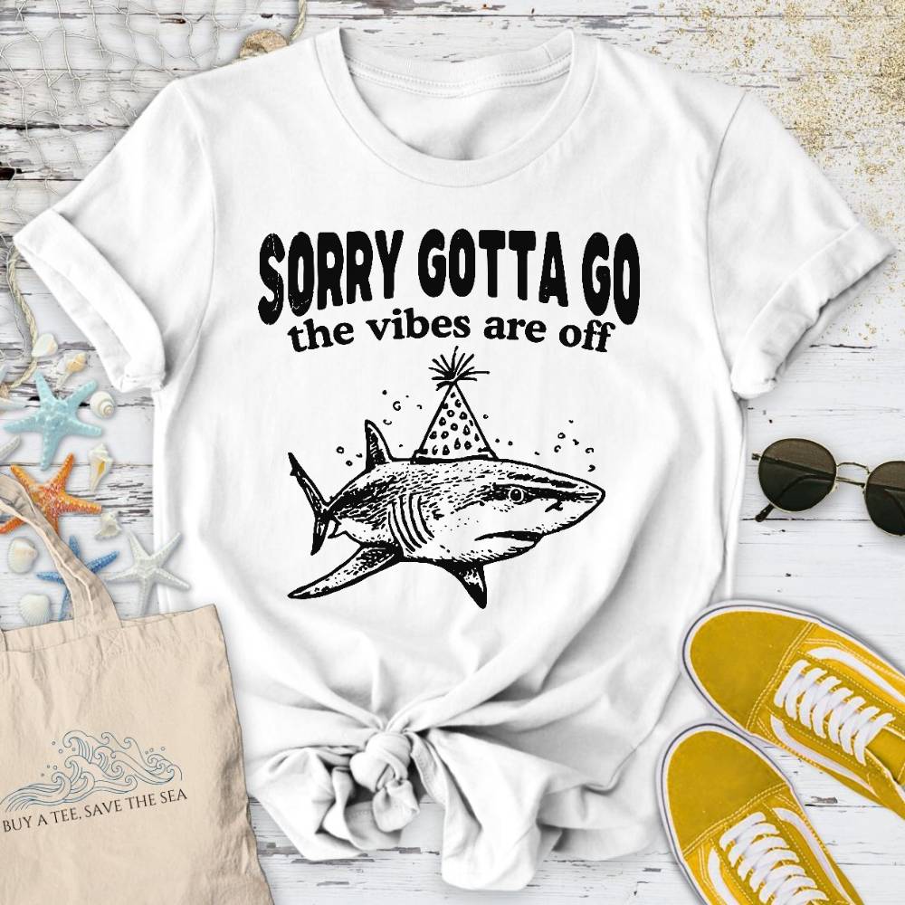 Gotta Go Vibes Are Off, Shark T-Shirt