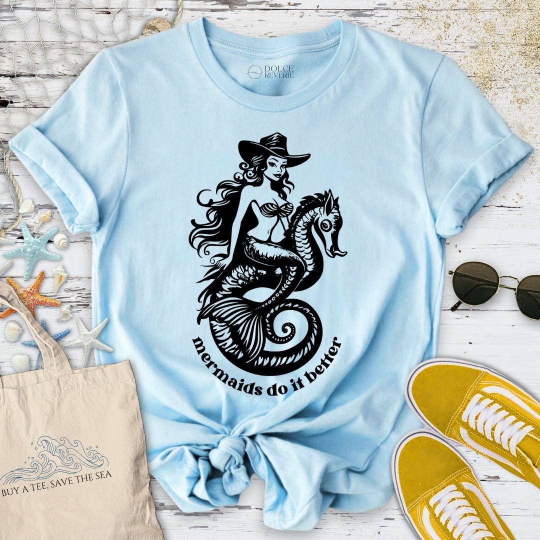 Mermaids Do It Better T-Shirt