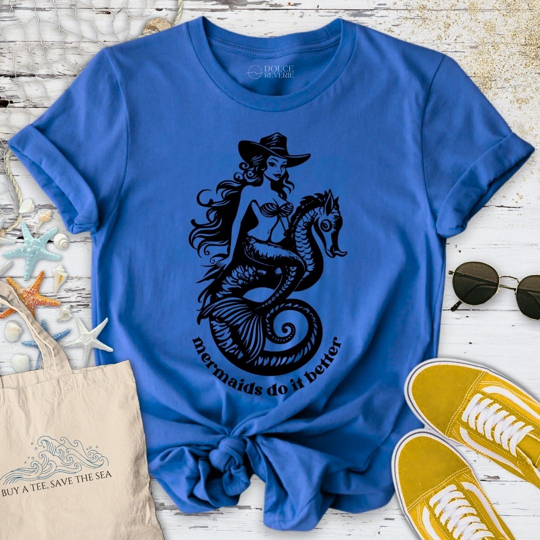 Mermaids Do It Better T-Shirt