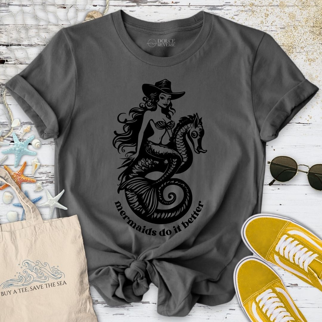 Mermaids Do It Better T-Shirt