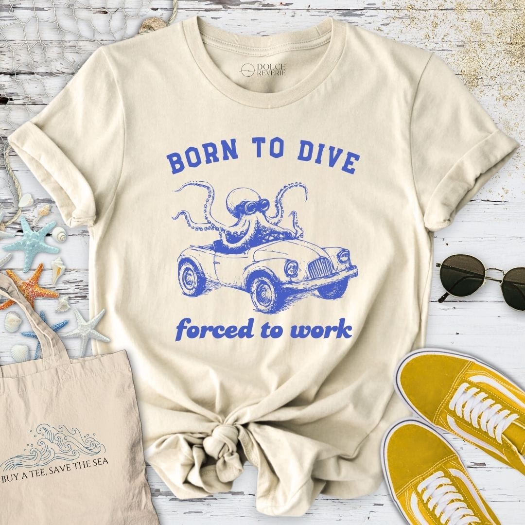 Born to Dive, Forced to Work T-Shirt Natural / S