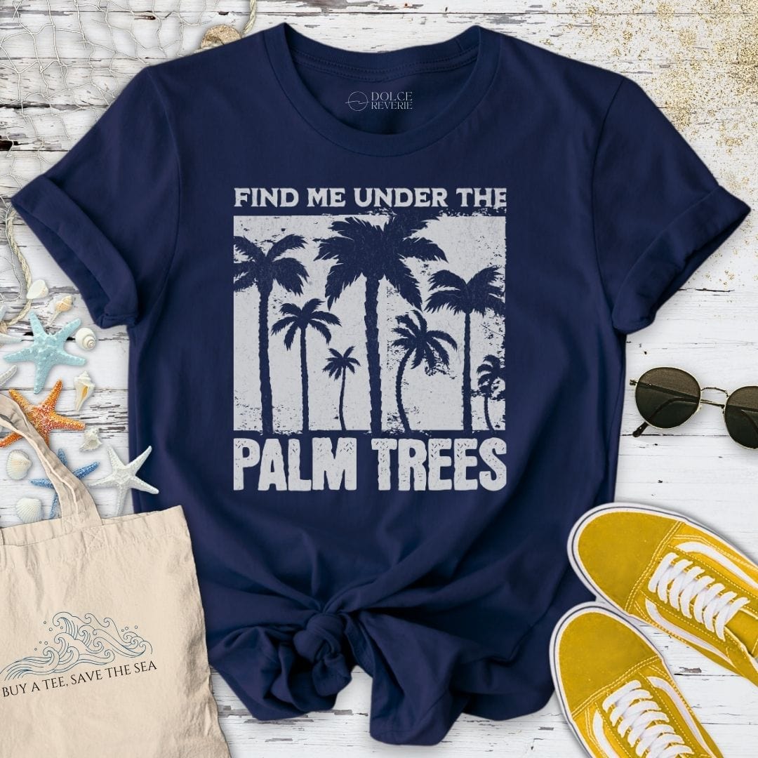 Find Me Under the Palm Trees T-Shirt Navy / S