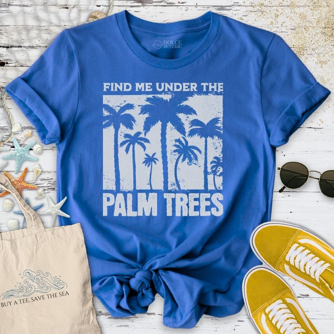 Find Me Under the Palm Trees T-Shirt Royal / S