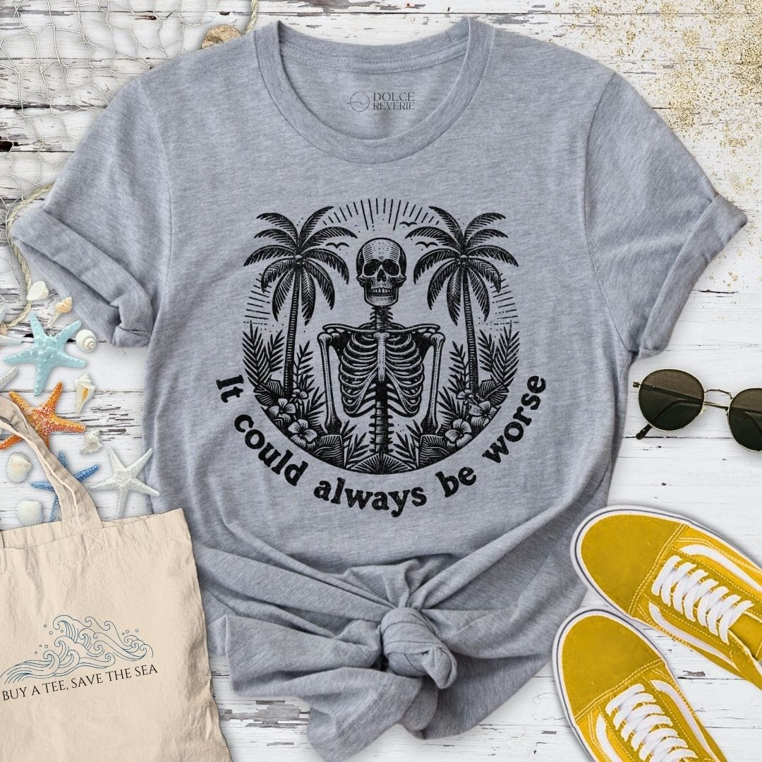 It Could Be Worse T-Shirt Sport Grey / S