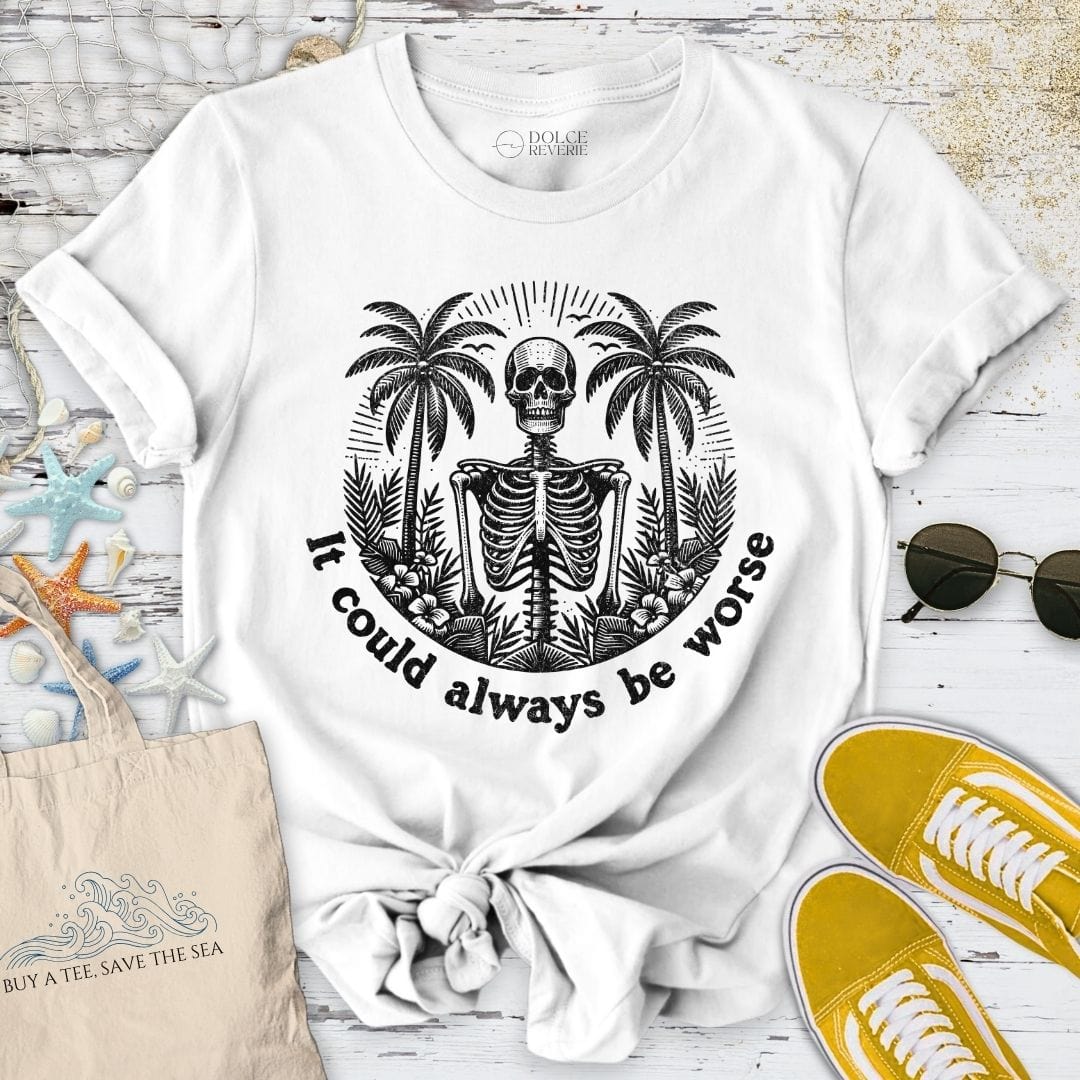 It Could Be Worse T-Shirt White / S