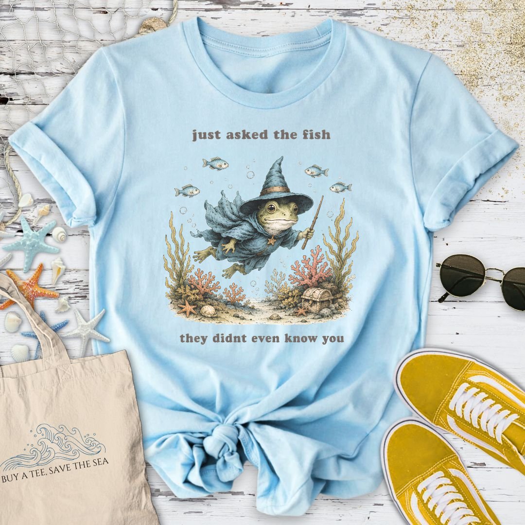 The Fish Don't Even Know You T-Shirt
