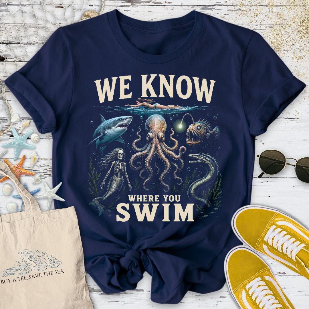 We Know Where You Swim T-Shirt