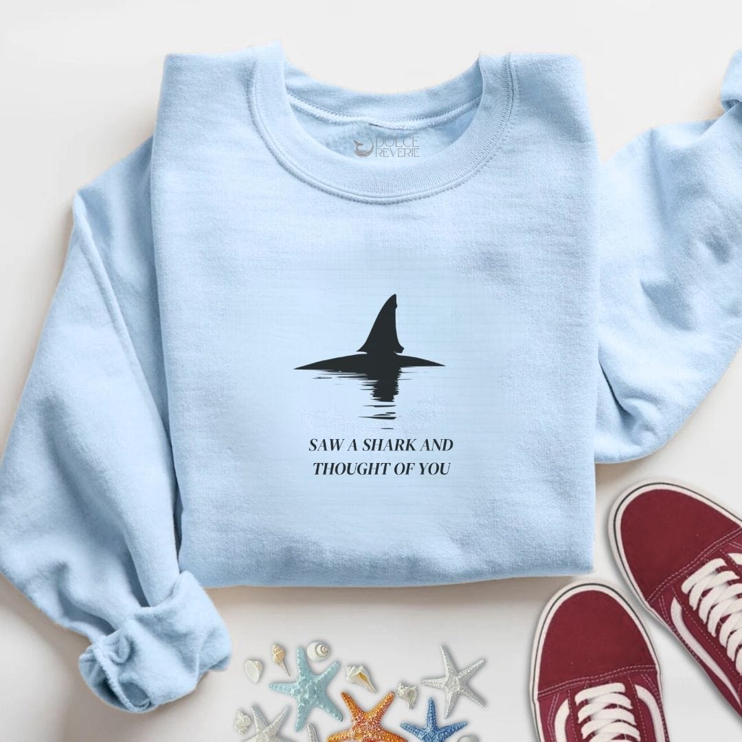 Saw A Shark & Thought Of You Sweatshirt S / Light Blue