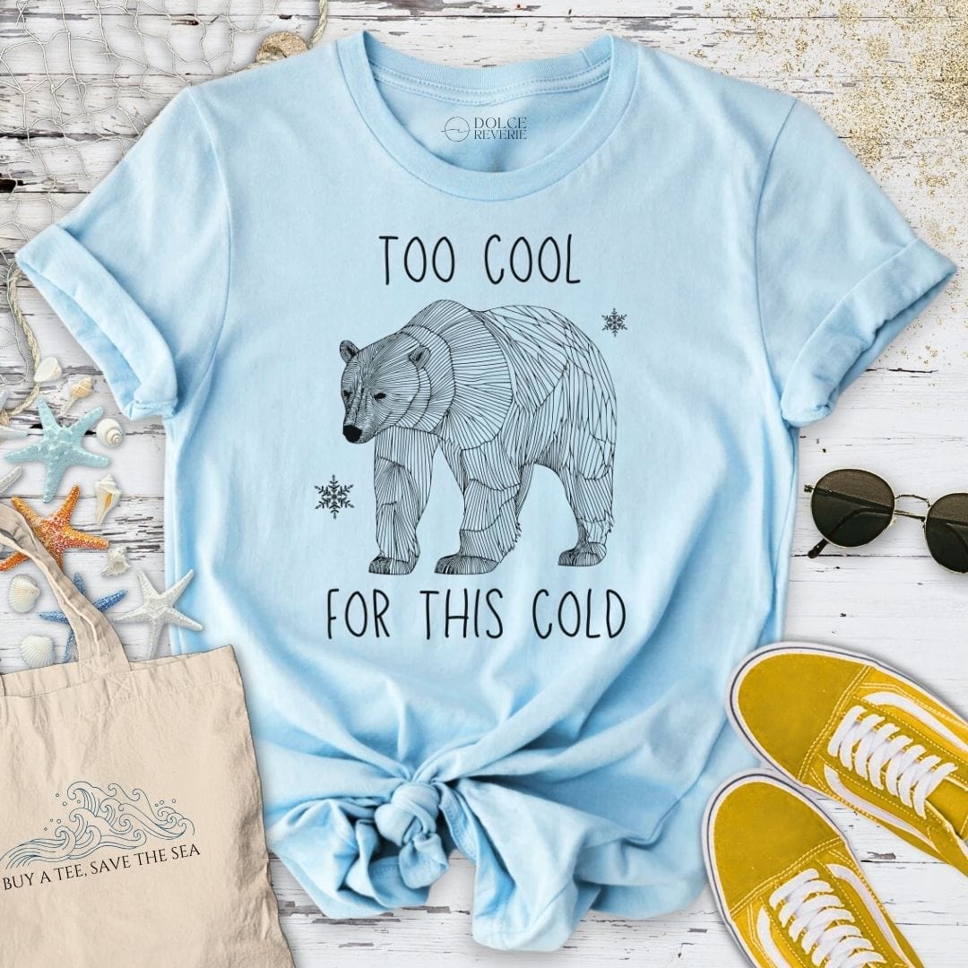 Too Cool For This Cold T-Shirt Light Blue / S
