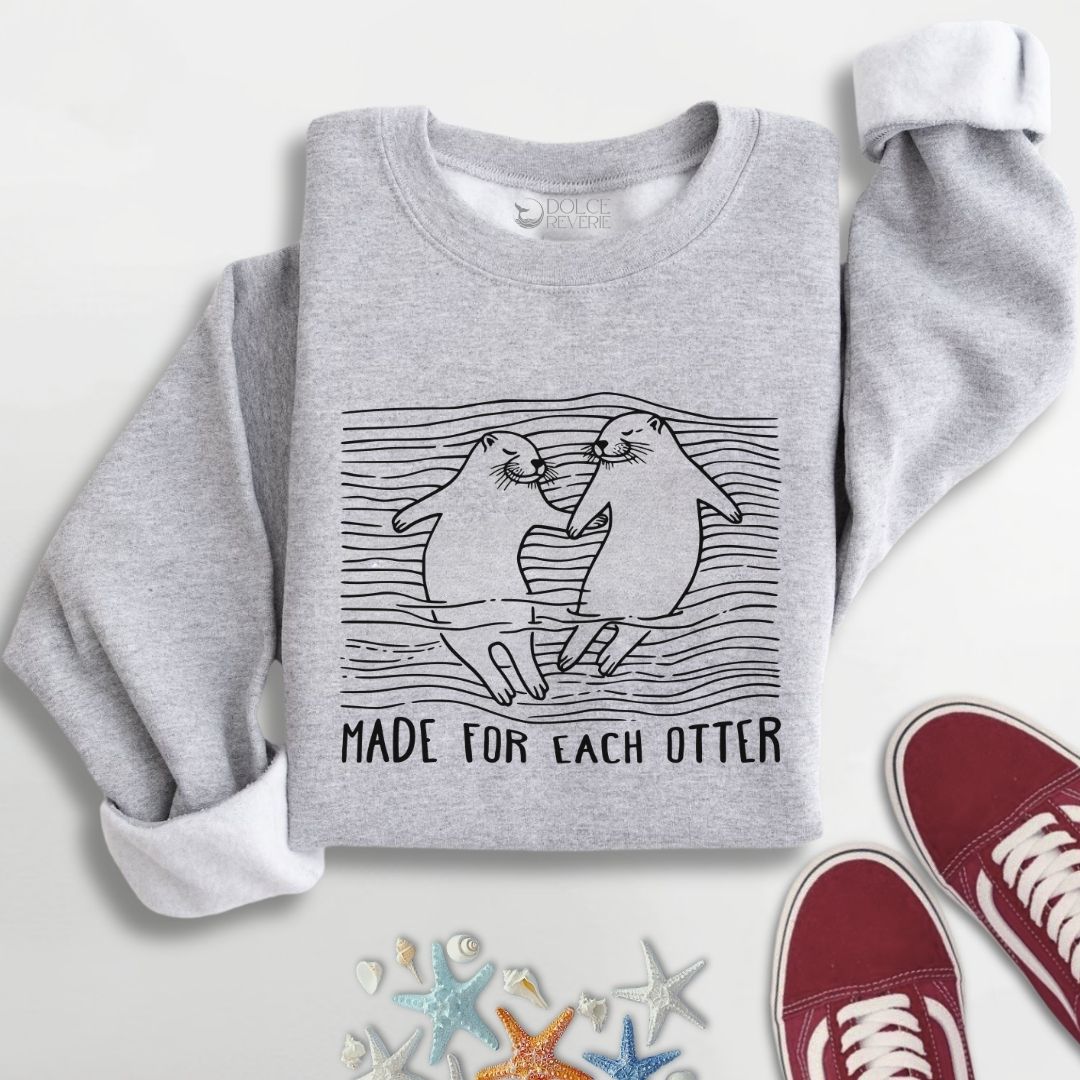 Made For Each Otter Sweatshirt