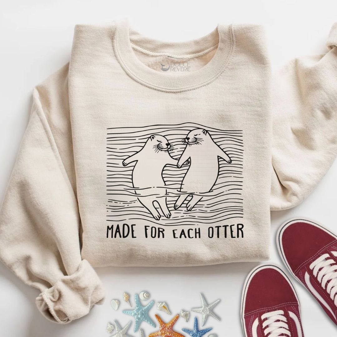 Made For Each Otter Sweatshirt