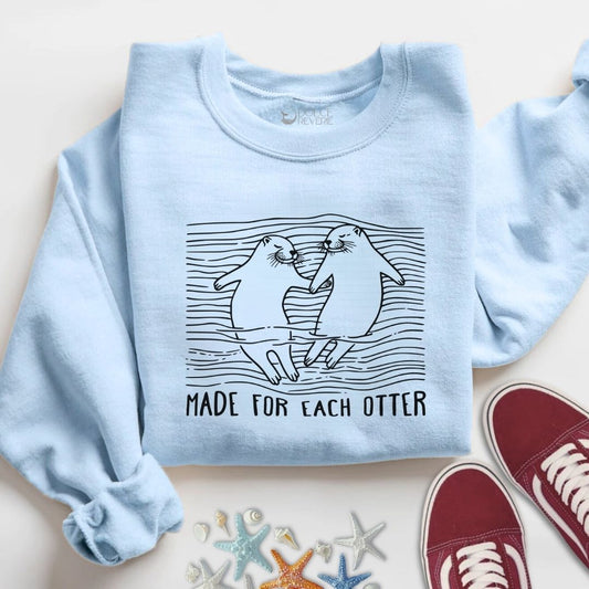 Made For Each Otter Sweatshirt
