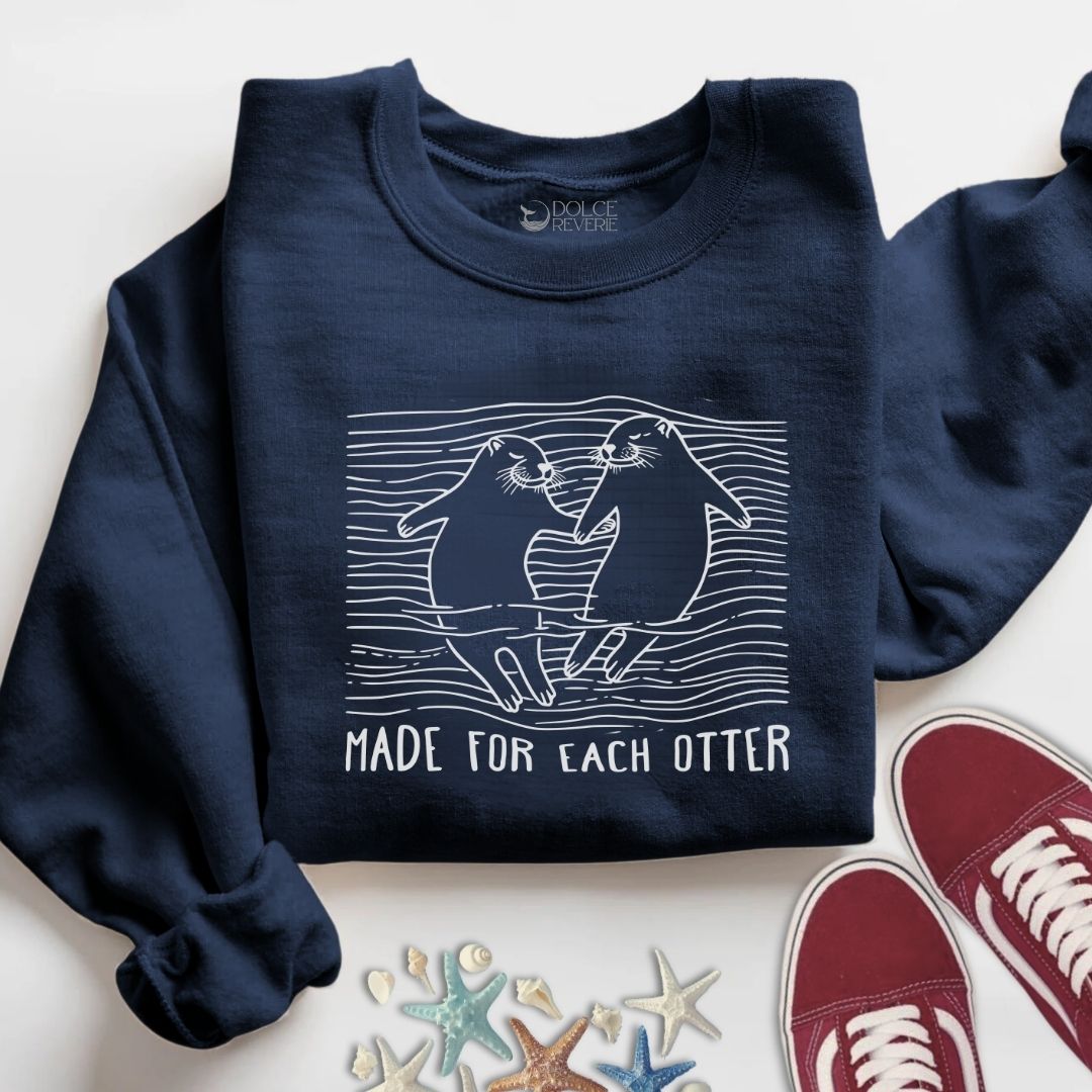 Made For Each Otter Sweatshirt