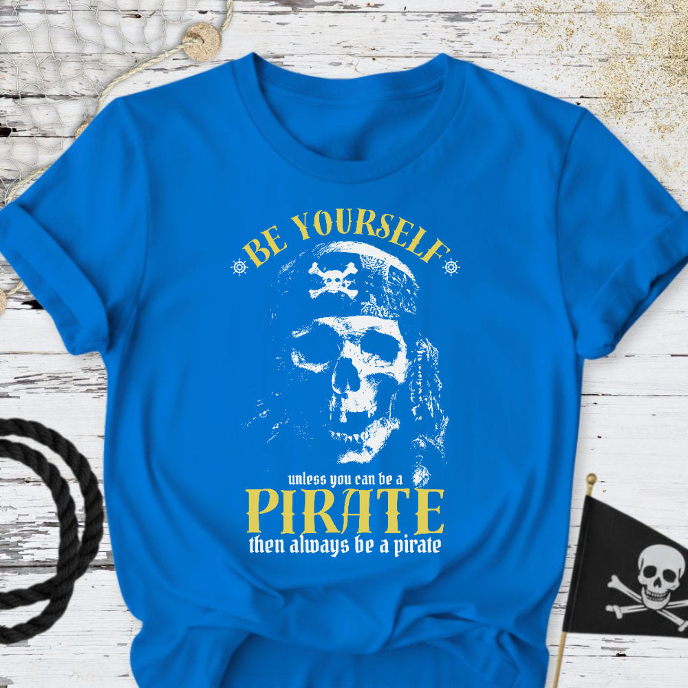 Always Be a Pirate T-Shirt