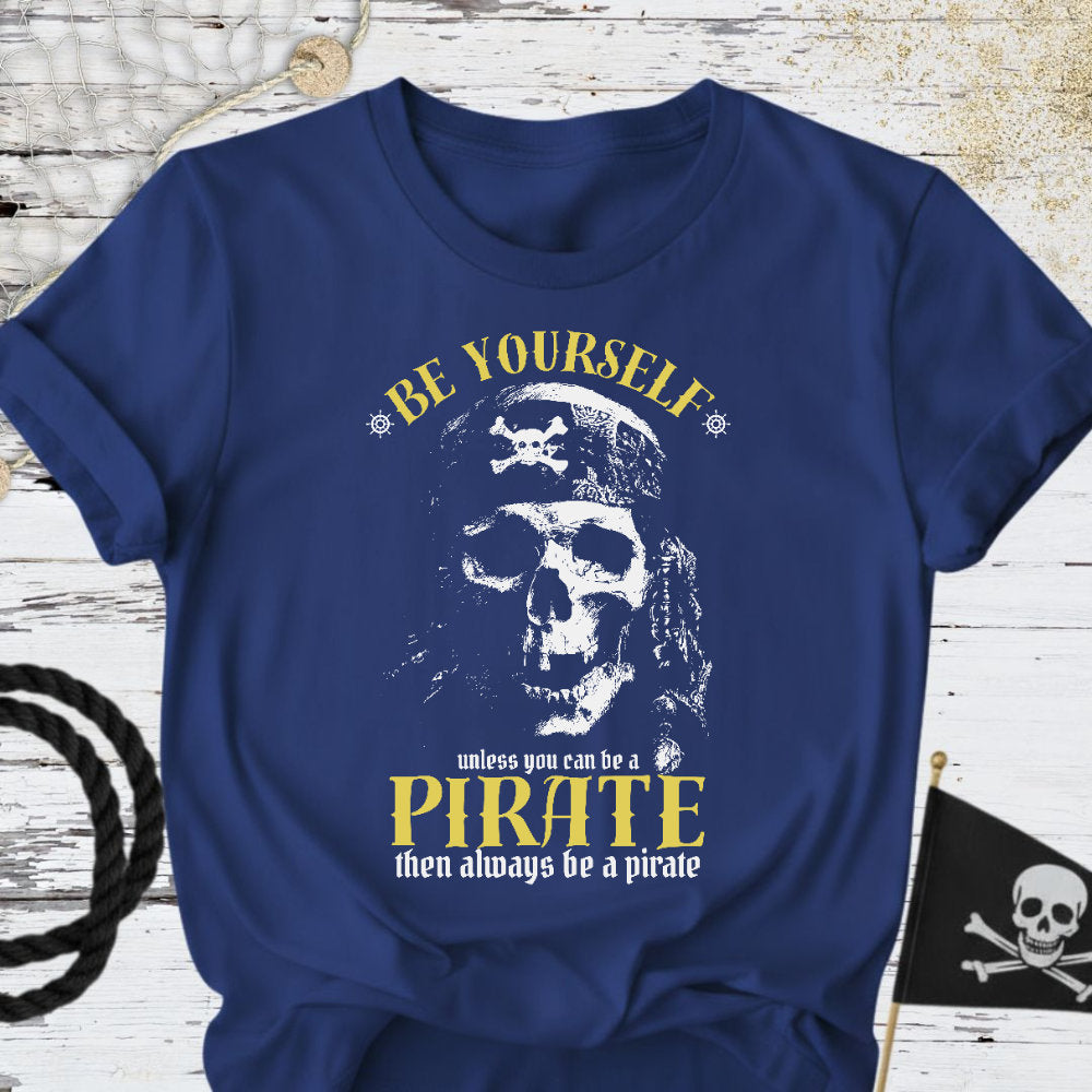 Always Be a Pirate T-Shirt