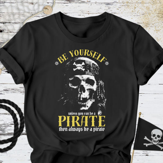 Always Be a Pirate T-Shirt