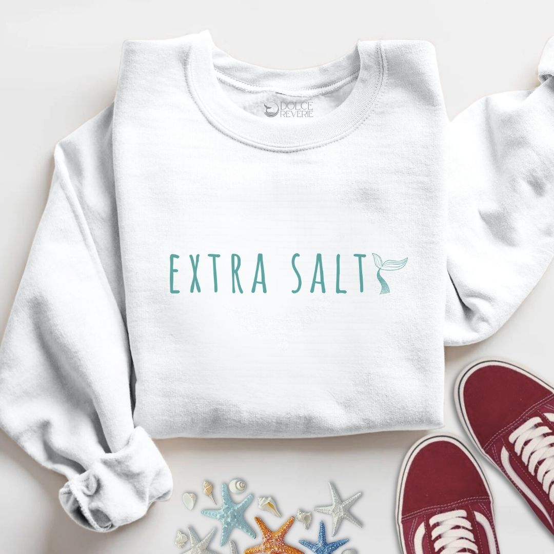 Extra Salty Sweatshirt