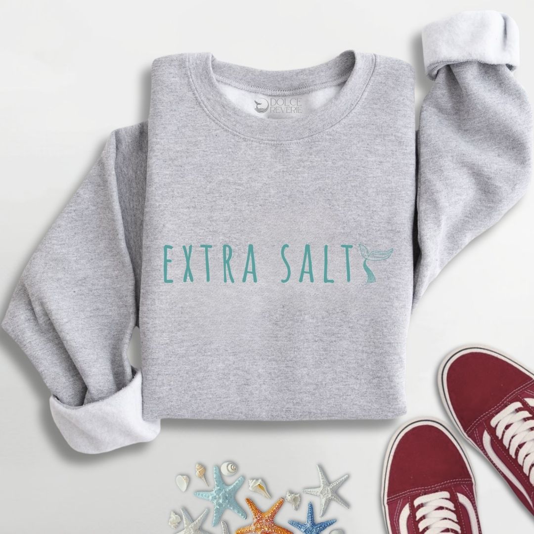 Extra Salty Sweatshirt
