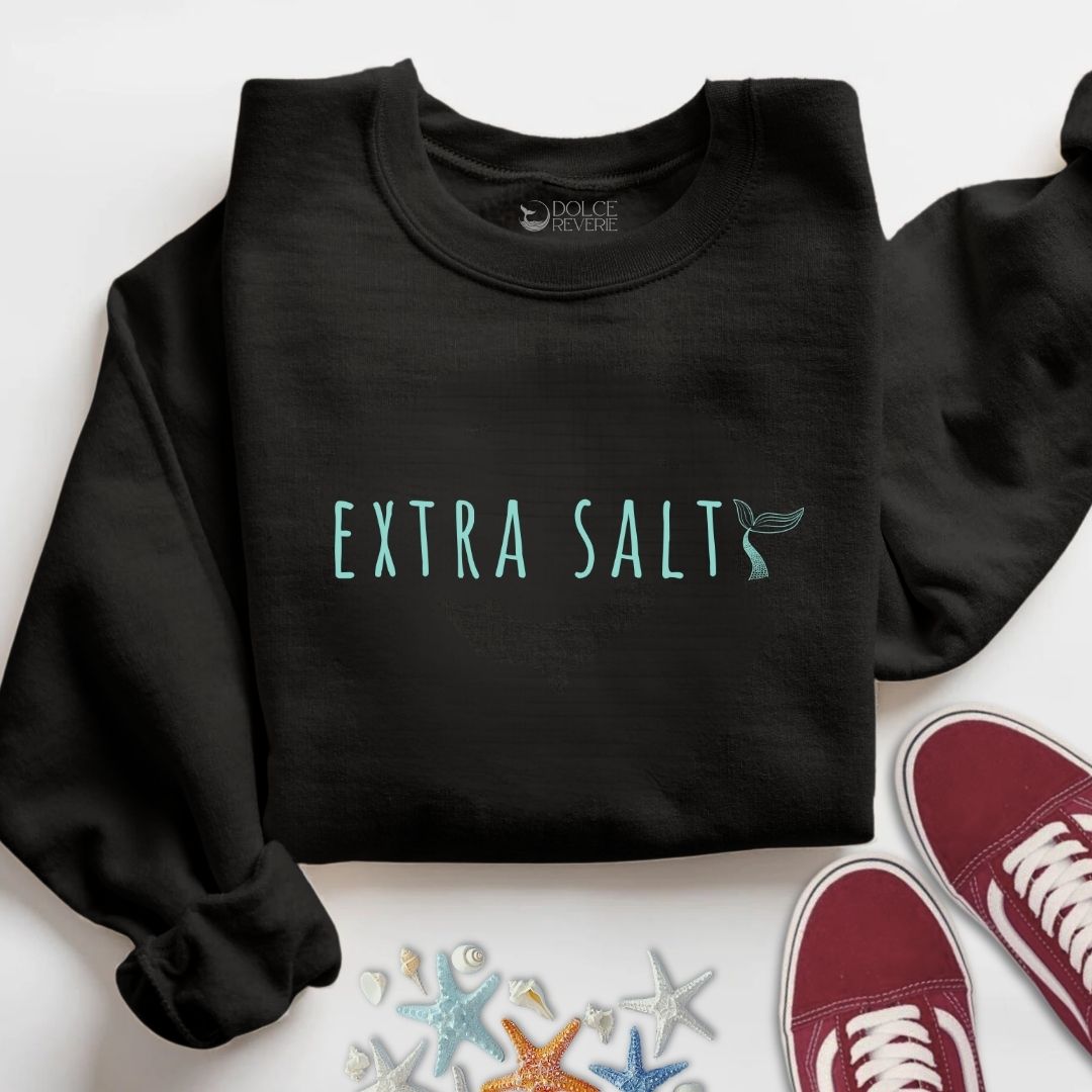 Extra Salty Sweatshirt
